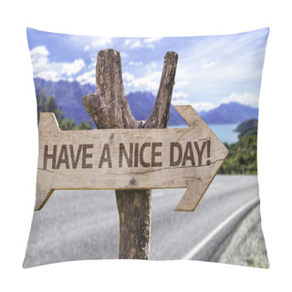 Personality  Have A Nice Day!   Wooden Sign Pillow Covers