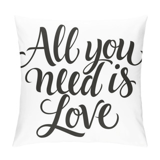 Personality  All You Need Is Love Pillow Covers