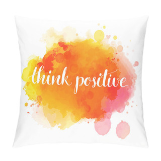 Personality  Think Positive. Inspirational Quote Pillow Covers