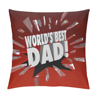 Personality  World's Best Dad Parenting Award Honor Top Father Pillow Covers