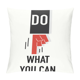 Personality  Word DO WHAT YOU CAN Pillow Covers