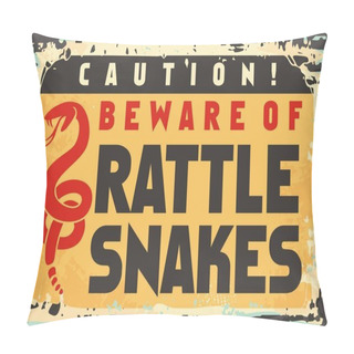 Personality  Warning Sign Beware Of Rattlesnakes. Caution Sign Design. Dangerous Snakes And Animals Vector Poster On Old Rusty Damaged Metal Background.  Pillow Covers