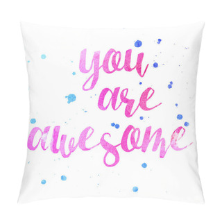 Personality  You Are Awesome Inspire Poster Pillow Covers