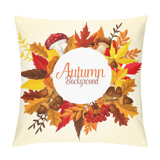 Personality  Autumn Leaf, Mushroom And Forest Berry Poster Pillow Covers