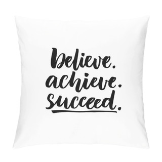 Personality  Believe, Achieve, Succeed. Pillow Covers