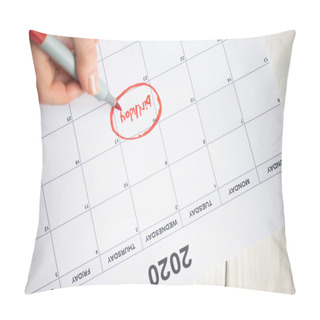 Personality  Cropped View Of Woman Pointing With Marker Pen On Birthday Lettering In To-do Calendar With 2020 Inscription On Wooden Background Pillow Covers