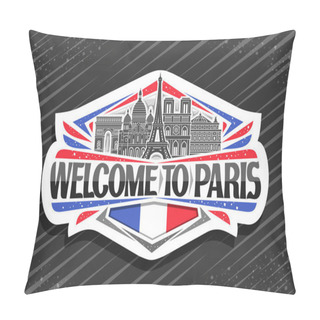Personality  Vector Logo For Paris, Cut Paper Sign With Black And White Line Draw Of Famous Paris Landmarks, Fridge Magnet With Brush Type For Words Welcome To Paris, Decorative French Flag On Abstract Background. Pillow Covers