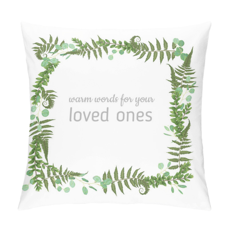Personality  Vector Floral Card Design. Green Fern Forest Leaves Herbs, Eucalyptus, Boxwood. Natural Botanical Greeting Wedding Invite Editable Template.square Frame Border With Copy Spac Pillow Covers