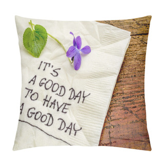 Personality  It Is A Good Day Pillow Covers