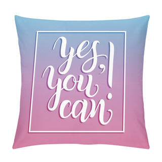 Personality  Yes, You Can! Pillow Covers