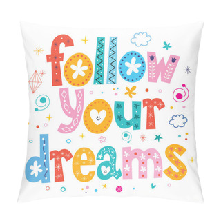 Personality Follow Your Dreams Pillow Covers