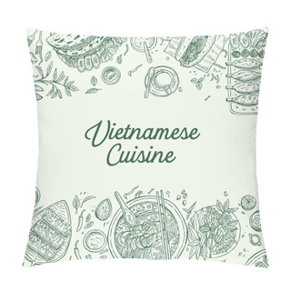 Personality  Hand Drawn Top View Traditional Vietnamese Food, Vector Illustration Pillow Covers