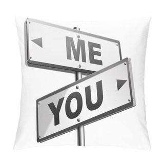 Personality  Choosing Between Me And You Pillow Covers