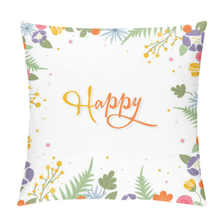 Personality  Frame With Flowers And Inscription Happy. Doodle Greeting Cards Collection Pillow Covers