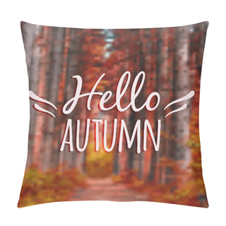 Personality  Vector Blurred Autumn Landscape Background With Typography Text  Pillow Covers