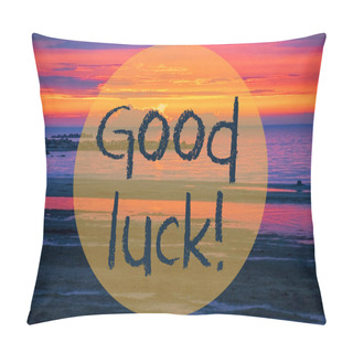 Personality  Sunset Or Sunrise At Sweden Ocean, Text Good Luck Pillow Covers