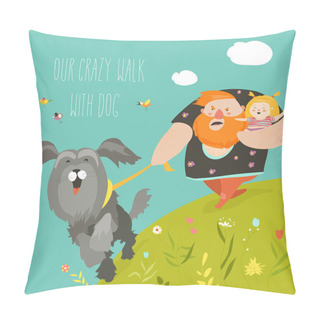 Personality  Father With His Daughter Walking With Their Crazy Dog Pillow Covers
