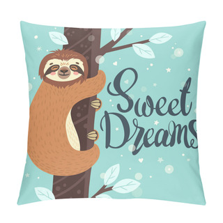 Personality  Sleeping Sloth On The Branch. Vector Illustration With Bear, Leaves And Lettering Sweet Dreams. Greeting Card. Pillow Covers