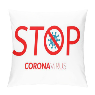 Personality  Stop Sign With Virus Inside. Corovavirus Pandemia Warning Concept. Vector Covid-19 Stoppage Poster. Corona Virus Pillow Covers
