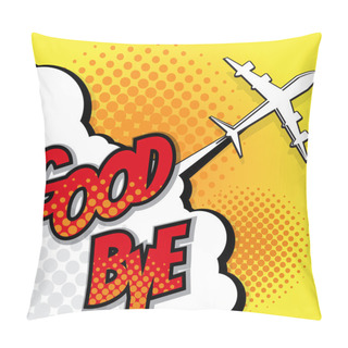 Personality  Good Bye With Airplane Pop Art Background Pillow Covers