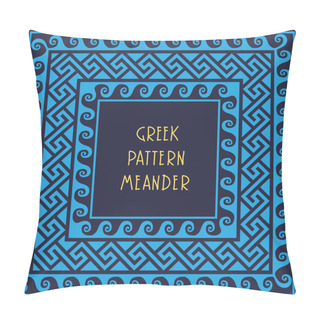 Personality  Vector Frame With Greek Ornament Meander Pillow Covers