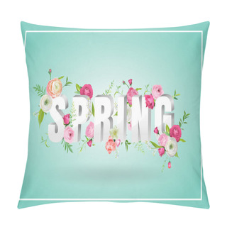 Personality  Hello Spring Floral Design With Blooming Flowers. Botanical Springtime Background With Roses For Decoration, Poster, Banner, Voucher, Sale, T-shirt, Print. Vector Illustration Pillow Covers