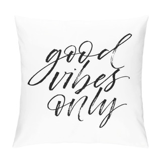 Personality  Good Vibes Only Card. Pillow Covers