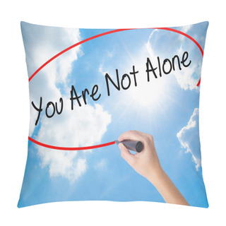 Personality  Woman Hand Writing  You Are Not Alone With Black Marker On Visua Pillow Covers