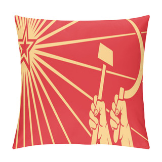 Personality  Soviet Red Propaganda Poster Of The Cold War, Raised In The Air Fist, Sickle And The Star Of Communism. THE USSR. Vecto Pillow Covers
