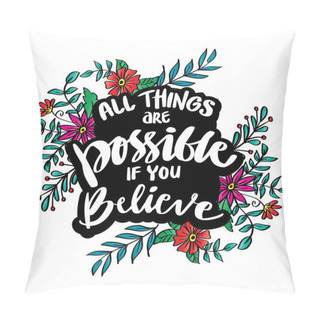 Personality  All Things Are Possible If You Believe, Hand Lettering, Motivational Quotes Pillow Covers
