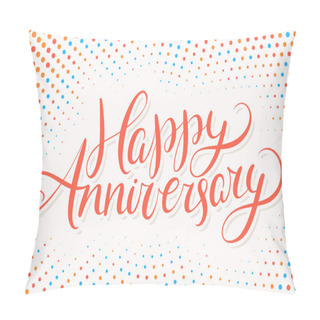 Personality  Happy Anniversary. Greeting Card. Pillow Covers