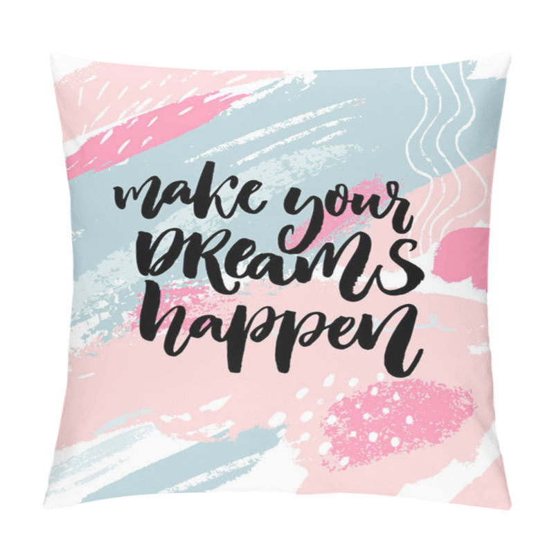 Personality  Make your dreams happen. Inspiration quote on abstract pastel pink and blue texture with paint stains pillow covers