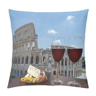 Personality  Two Glasses Of Wine With Charcuterie Assortment On View Of Colosseum (Coliseum) In Rome, Italy. Glass Of Red Wine With Different Snacks - Plate With Ham, Sliced, Blue Cheese. Romantic Celebration. Pillow Covers