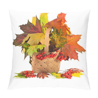 Personality  Autumn Maple Leaves And Rowan Berries In A Basket On A White B Pillow Covers