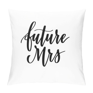 Personality  Future Mrs Vector Calligraphy Wedding Or Bachelorette Party Design Pillow Covers