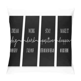 Personality  Dream Big, Work Hard, Stay Positive, Make It Happen. Inspirational Quote. Motivation Typography Text. Modern Home, Office Poster Design Frame. Vector Illustration. Wall Art Sign Bedroom, Wall Decor. Pillow Covers