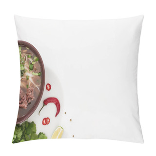 Personality  Top View Of Pho In Bowl Near Lime, Chili And Coriander On White Background Pillow Covers