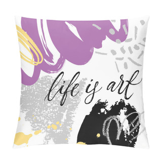 Personality  Life Is Art Card.  Pillow Covers