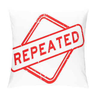Personality  Grunge Red Repeated Word Rubbber Seal Stamp On White Background Pillow Covers