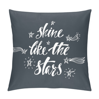 Personality  Shine Like The Stars. Inspirational Quote About Happiness. Pillow Covers