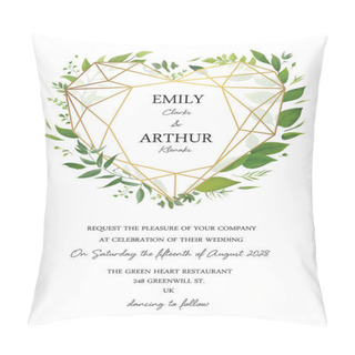 Personality  Wedding Floral Invite, Invitation Card Design. Greenery Plants, Forest Leaves, Green Branches With Luxury Golden Polygonal Geometrical Heart Shape Frame Decoration. Modern, Botanical, Elegant Template Pillow Covers