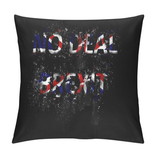 Personality  Exploding No Deal Brexit Text In Union Jack Colours Pillow Covers