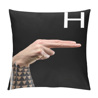 Personality  Cropped View Of Tattooed Male Hand Showing Latin Letter - H, Sign Language, Isolated On Black Pillow Covers