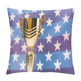 Personality  Golden Cup With Stars Of American Flag On Blurred Background Pillow Covers