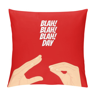 Personality  Blah Blah Blah Day Vector Illustration. Suitable For Greeting Card Poster And Banner. Pillow Covers