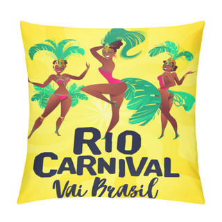 Personality  Brazilian Samba Posters. Carnival In Rio De Janeiro Dancers Wearing A Festival Costume Is Dancing. Vector Illustration. Pillow Covers