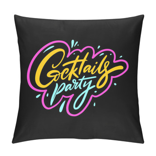 Personality  Cocktails Party Phrase. Hand Drawn Colorful Calligraphy. Vector Illustration. Pillow Covers
