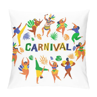 Personality  Brazil Carnival. Vector Illustration Of Funny Dancing Men And Women In Costumes Pillow Covers