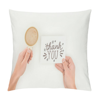 Personality Hands Holding Thank You Lettering On White Postcard And Coffee Isolated On White Background Pillow Covers