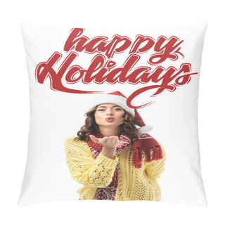 Personality  Young Woman In Santa Hat And Scarf Sending Air Kiss Near Happy Holidays Lettering On White  Pillow Covers